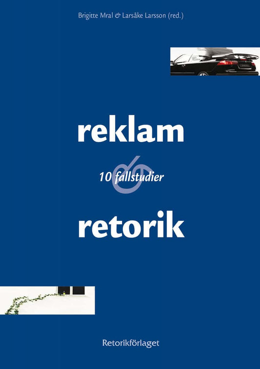 Mral, Brigitte | Larsson, LarsÅke | Reklam & retorik