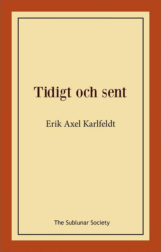 Karlfeldt, Erik Axel | Tidigt och sent