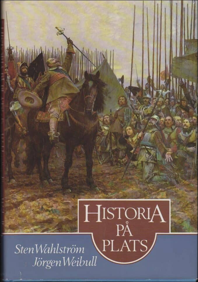 Wahlström, Sten | Weibull, Jörgen | Historia på plats