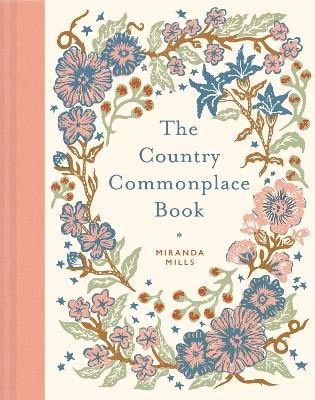 Mills, Miranda | The Country Commonplace Book