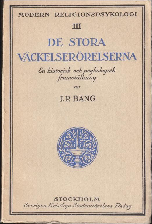 Bang, Jacob Peter | De stora väckelserörelserna : En historisk och psykologisk framställning