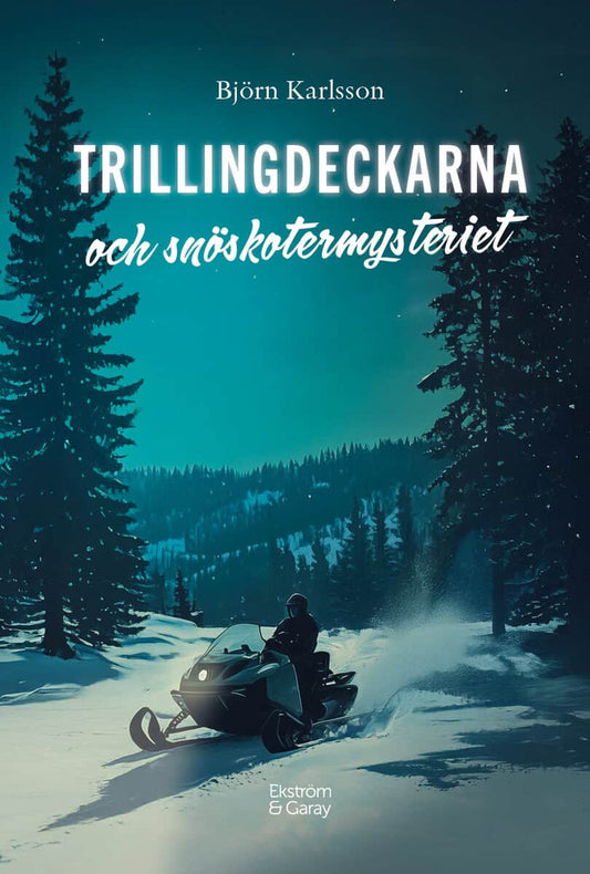 Karlsson, Björn | Trillingdeckarna och snöskotermysteriet
