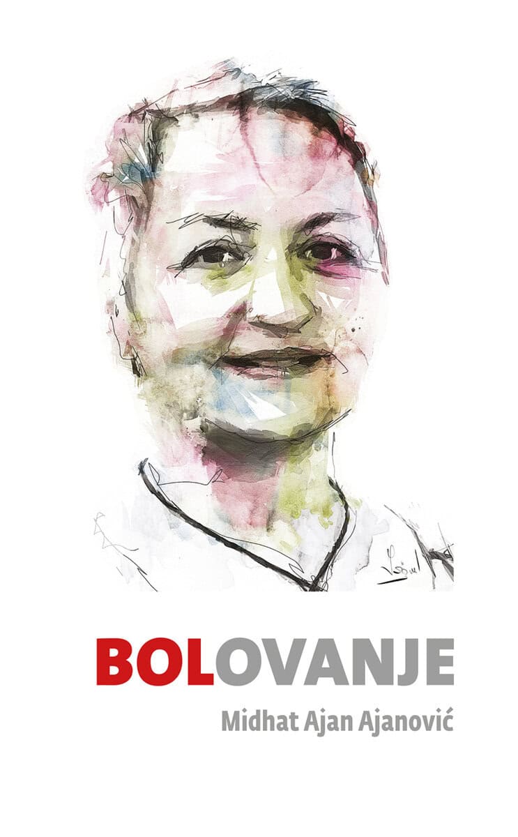 Ajanovic, Midhat Ajan | Bolovanje