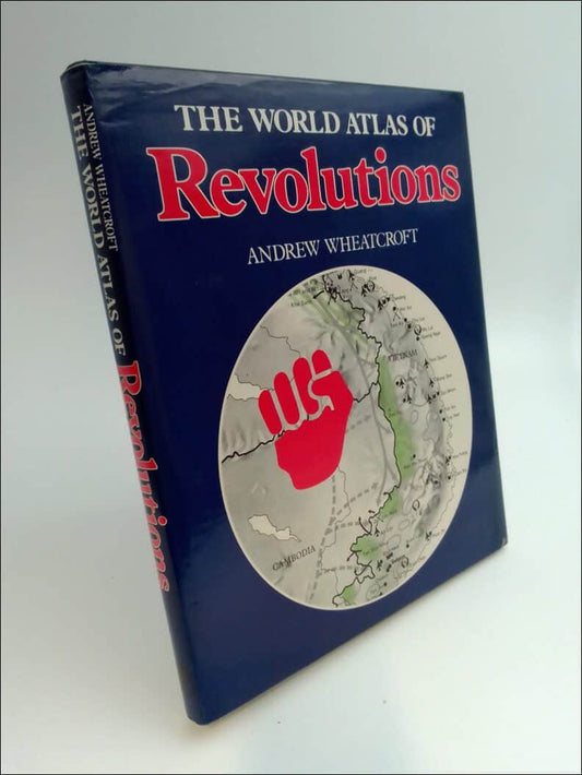 Wheatcroft, Andrew | The world atlas of revolutions