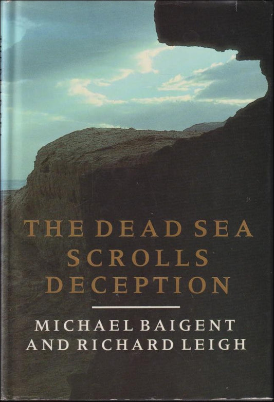 Baigent, Michael | Leigh, Richard | The Dead Sea Scrolls Deception