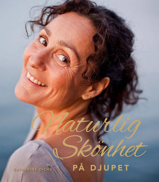 Dichy, Catherine | Naturlig skönhet : På djupet