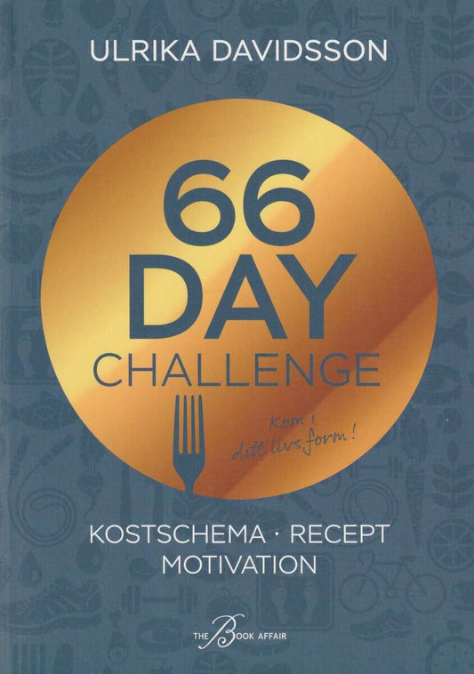 Davidsson, Ulrika | 66 Day Challenge : Kostschema, recept, motivation