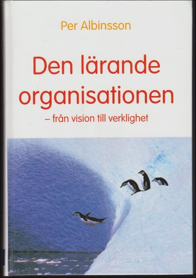 Albinsson, Per | Den lärande organisationen : Från vision till verklighet