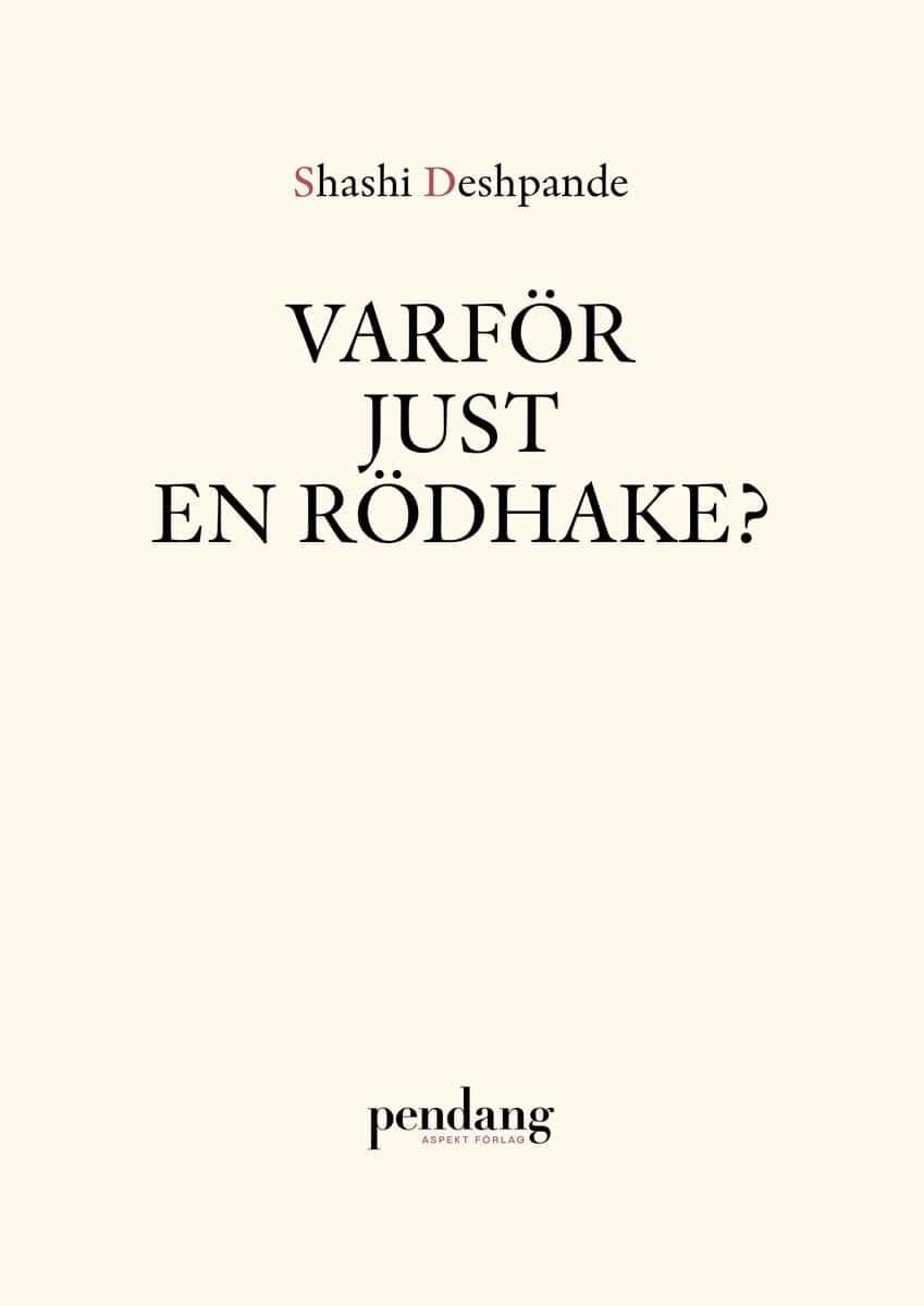 Deshpande, Shashi | Varför just en rödhake?