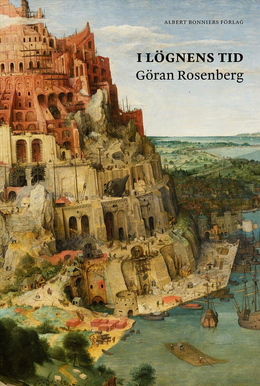 Rosenberg, Göran | I lögnens tid : Essäer och kommentarer medan tornet rasade