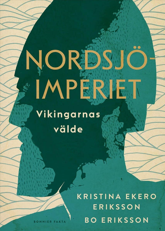 Ekero Eriksson, Kristina | Eriksson, Bo | Nordsjöimperiet : Vikingarnas välde