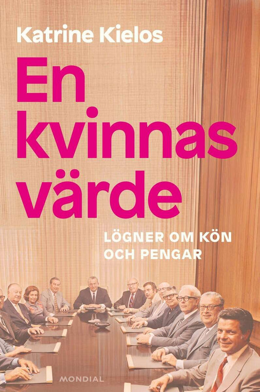Kielos, Katrine | En kvinnas värde : Lögner om kön och pengar