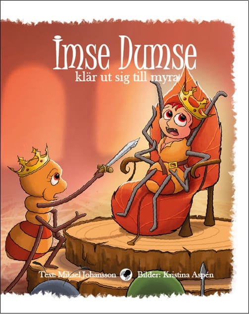 Imse Dumse klär ut sig till myra