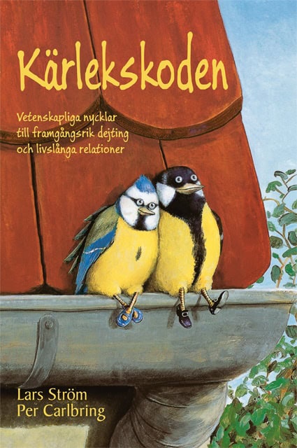 Ström, Lars | Carlbring, Per | Kärlekskoden : Vetenskapliga nycklar  till framgångsrik dejting  och livslånga relationer