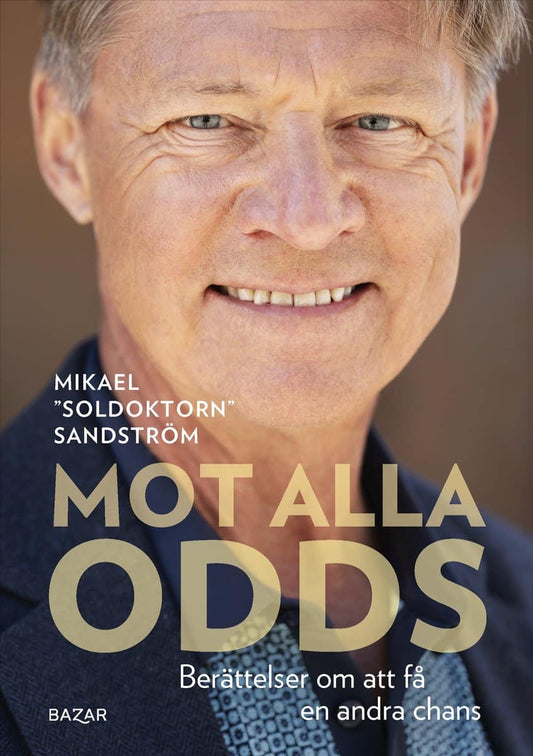 Sandström, Mikael | Mot alla odds : Berättelser om att få en andra chans