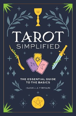 Ferrari, Isabella | Tarot Simplified : The Essential Guide to the Basics