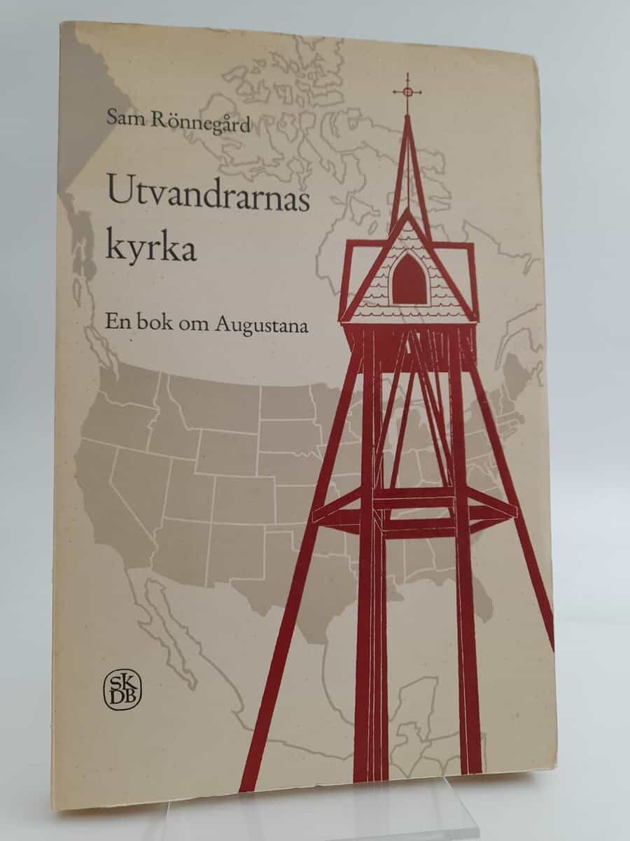 Rönnegård, Sam | Utvandrarnas kyrka : en bok om Augustana