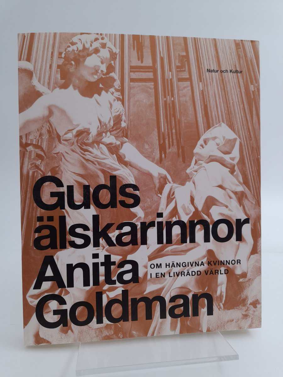 Goldman, Anita | Guds älskarinnor : Om hängivna kvinnor i en livrädd värld