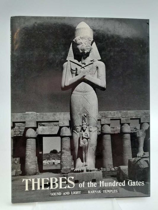 Bonheur, Gaston | Thebes of the hundred gates : sound and light spectacle Karnak temples