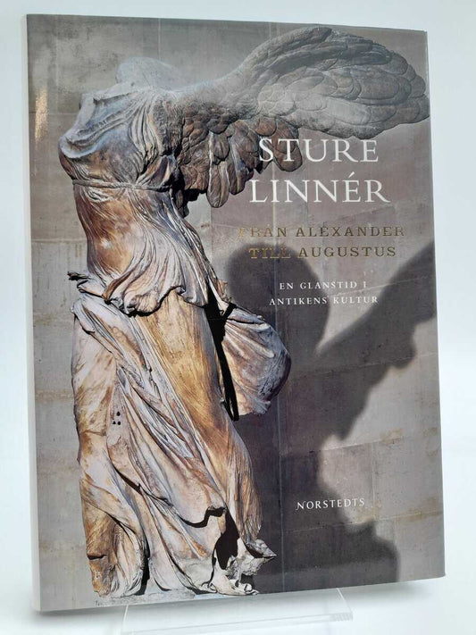 Linnér, Sture | Från Alexander till Augustus : En glanstid i antikens kultur