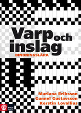Eriksson, Mariana | Gustavsson, Gunnel | Lovallius, Kerstin | Varp och inslag : Bindningslära