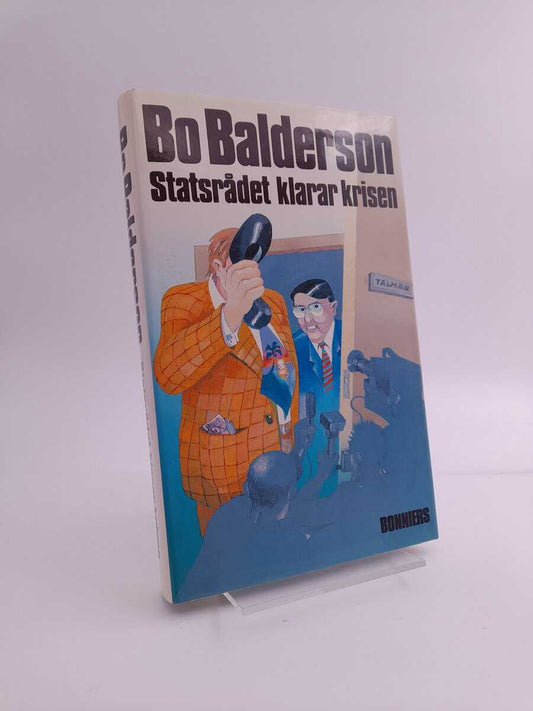 Balderson, Bo | Statsrådet klarar krisen : Detektivroman