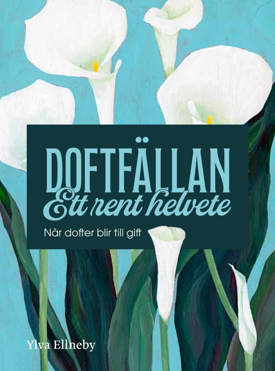Ellneby, Ylva | Doftfällan : Ett rent helvete