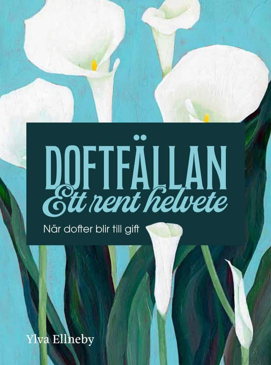 Ellneby, Ylva | Doftfällan : Ett rent helvete