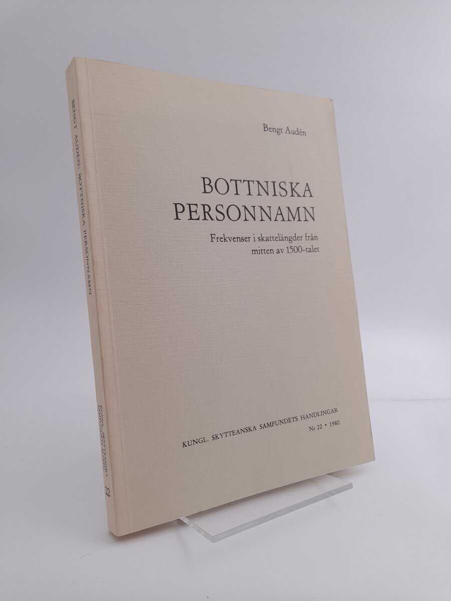 Audén, Bengt | Bottniska personnamn : frekvenser i skattelängder från mitten av 1500-talet