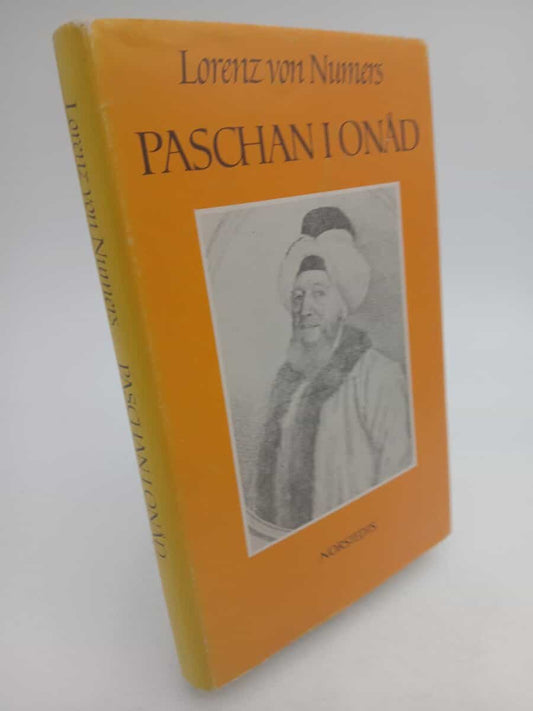 Numers, Lorenz von | Paschan i onåd : Bidrag till kännedomen om Bonneval Ahmet Pascha ...