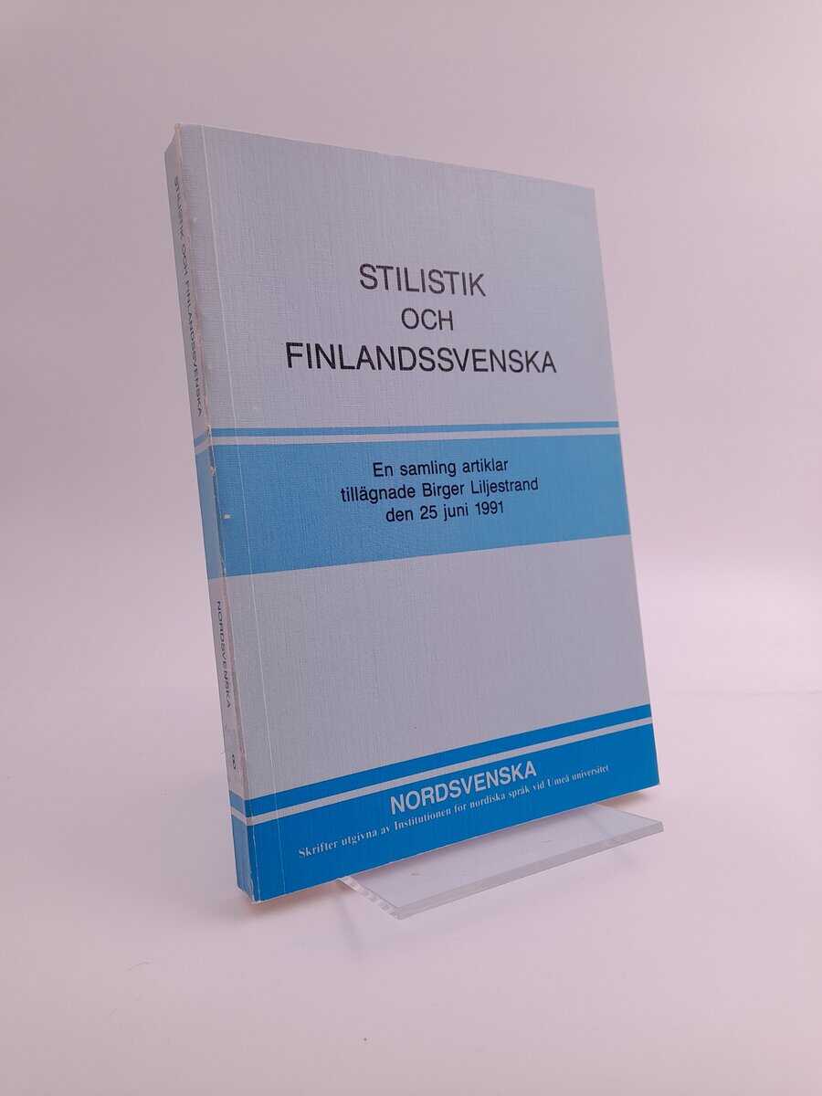 Fries, Sigurd (red.) | Stilistik och finlandssvenska : En samling artiklar tillägnade Birger Liljestrand den 25 juni 1991