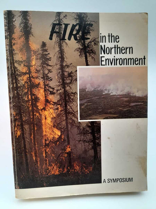 C.W. Slaughter, Richard J. Barney [and] G.M. Hansen. | Fire In The Northern Environment A Symposium