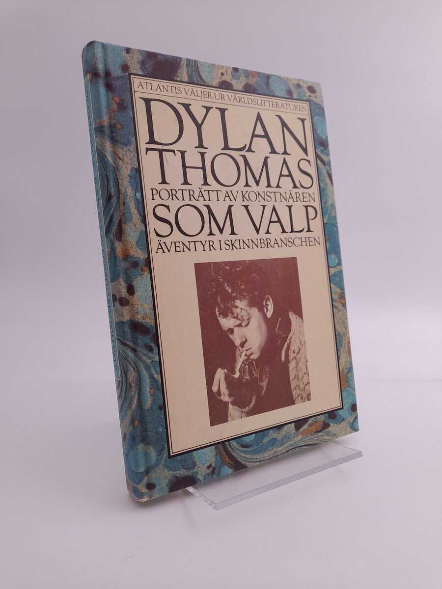 Thomas, Dylan | Porträtt av konstnären som valp | Äventyr i skinnbranschen