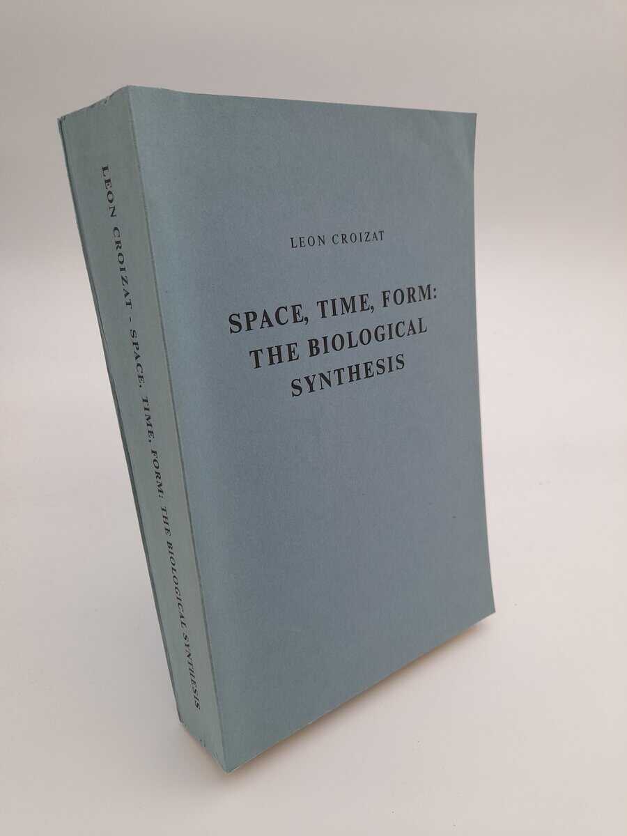Croizat, León | Space, time, form : the biological synthesis