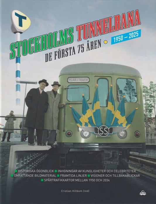 Hillbom, Cristian [red.] | Stockholms tunnelbana : De första 75 åren - 1950-2025