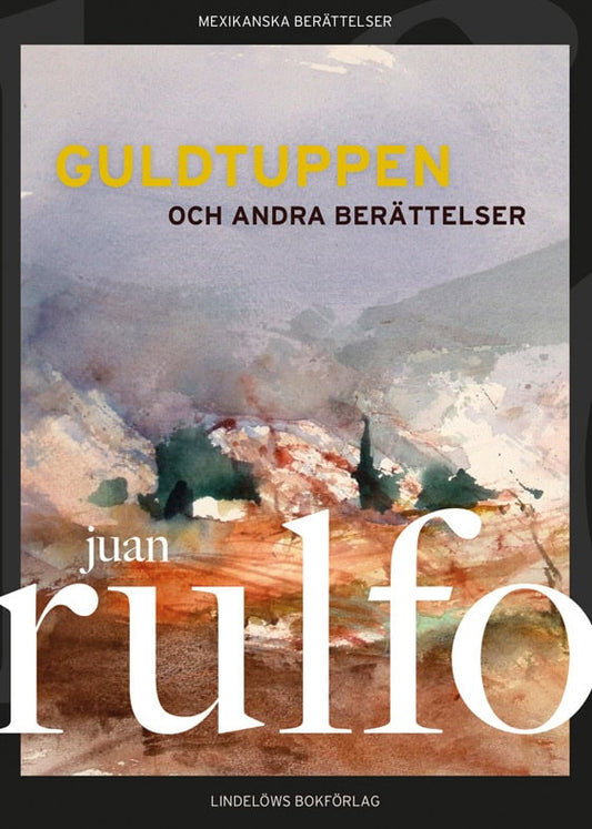 Rulfo, Juan | Guldtuppen och andra berättelser