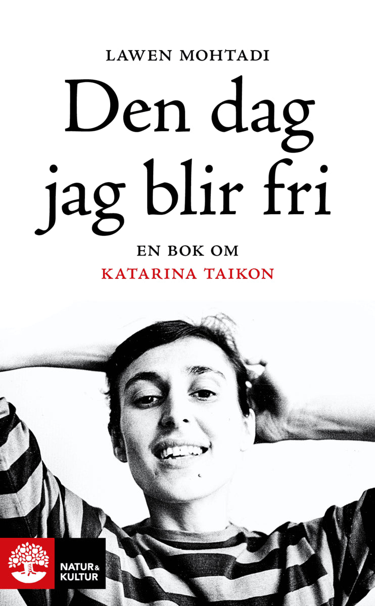 Mohtadi, Lawen | Den dag jag blir fri : En bok om Katarina Taikon