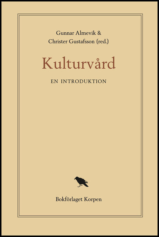 Gustafsson, Christer | Almevik, Gunnar [red.] | Kulturvård : En introduktion