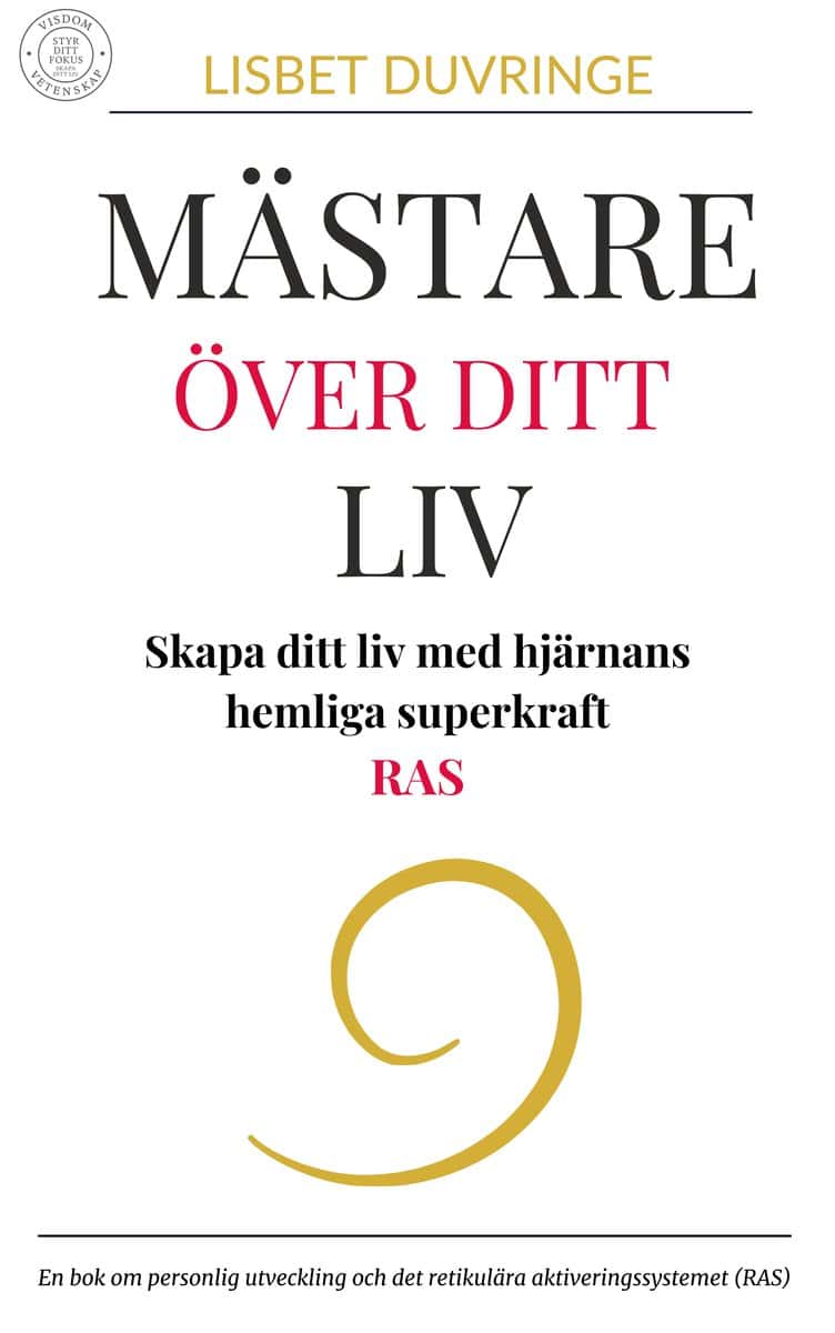 Duvringe, Lisbet | Mästare över ditt liv : Skapa ditt liv med hjärnans hemliga superkraft - RAS