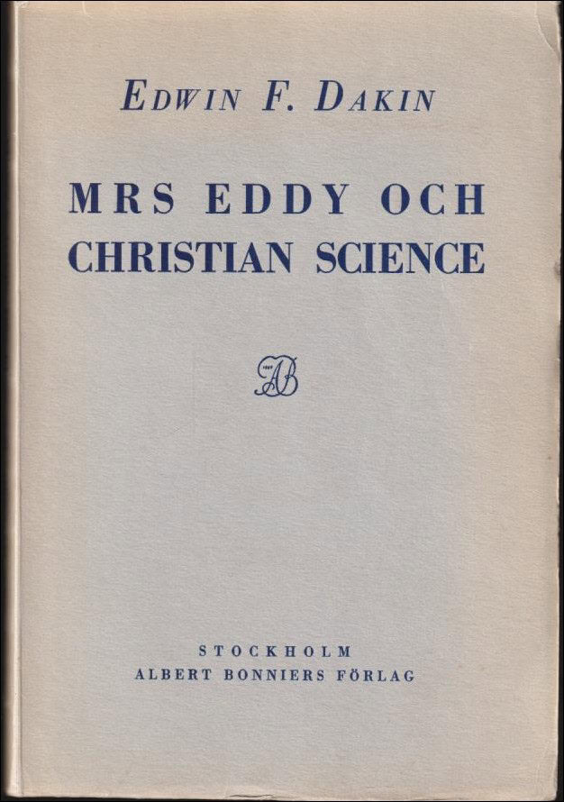 Dakin, Edwin F. | Mrs Eddy och Christian Science