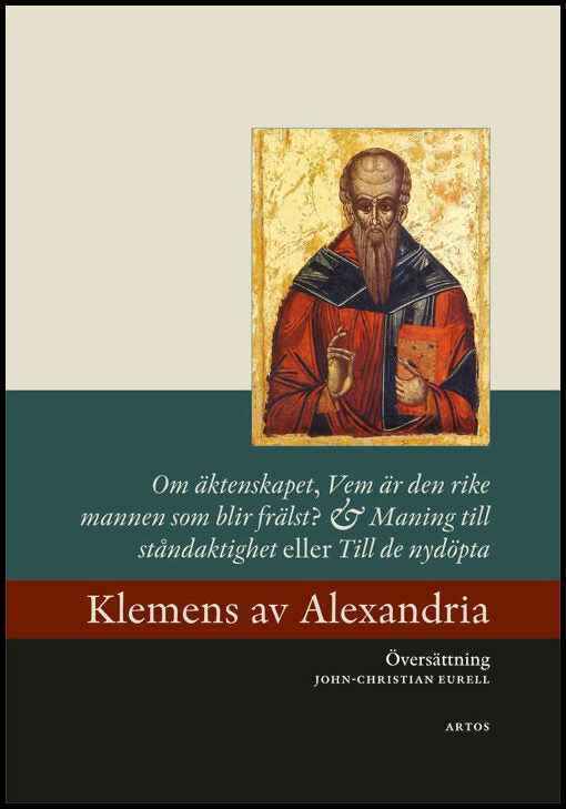 Klemens av Alexandria | Om äktenskapet | Vem är den rike mannen som blir frälst? | Maning till ståndaktighet eller Till ...