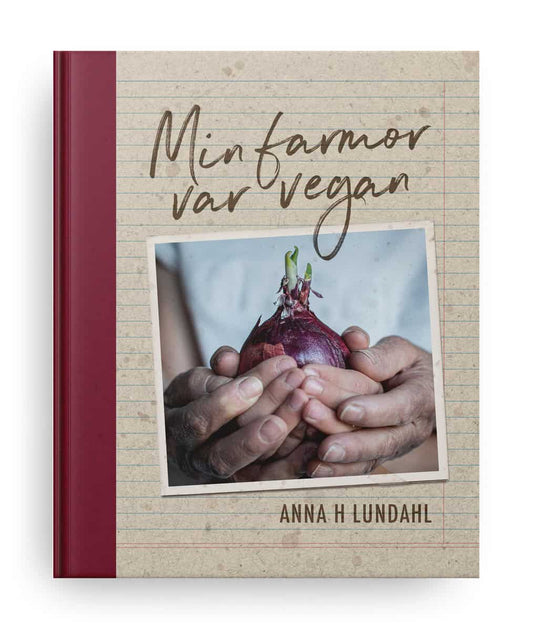 Lundahl, Anna H. | Min farmor var vegan