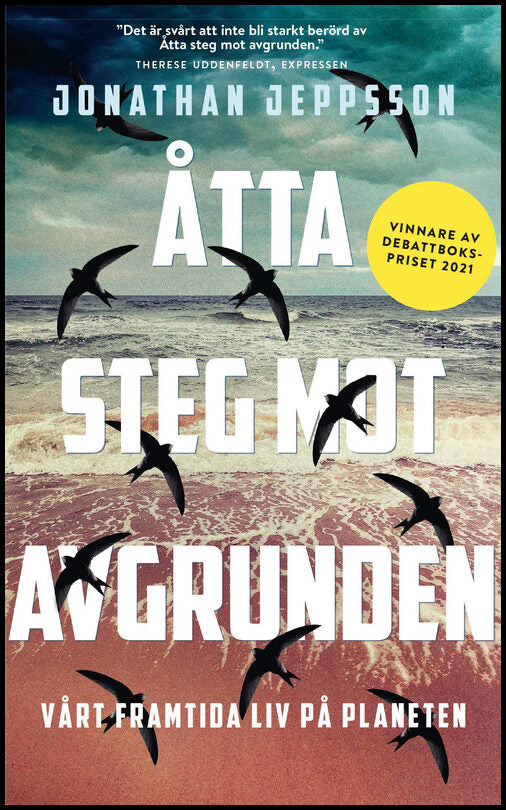 Jeppsson, Jonathan | Åtta steg mot avgrunden : Vårt framtida liv på planeten