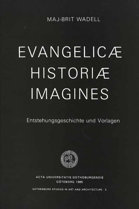 Wadell, Maj-Brit | Evangelicæ historiæ imagines : Entstehungsgeschichte und Vorlagen