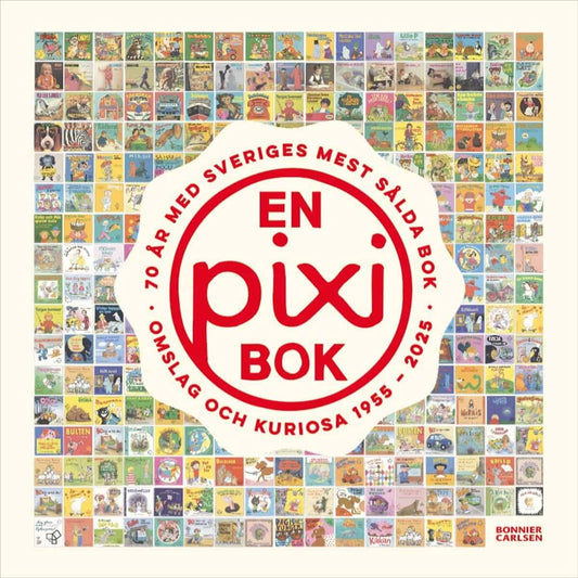 En pixibok : 70 år med Sveriges mest sålda bok - omslag och kuriosa 1955-2025