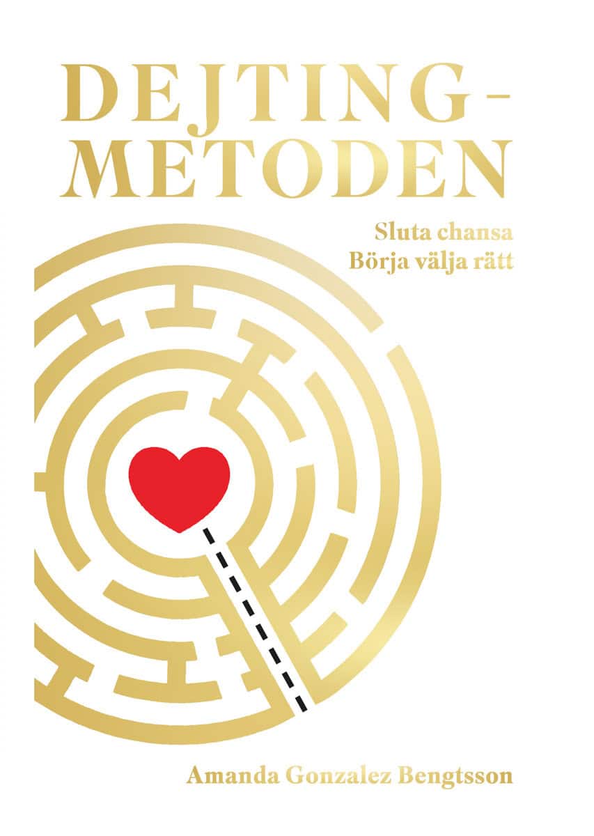 Gonzalez-Bengtsson, Amanda | Dejtingmetoden : Sluta chansa börja välja rätt