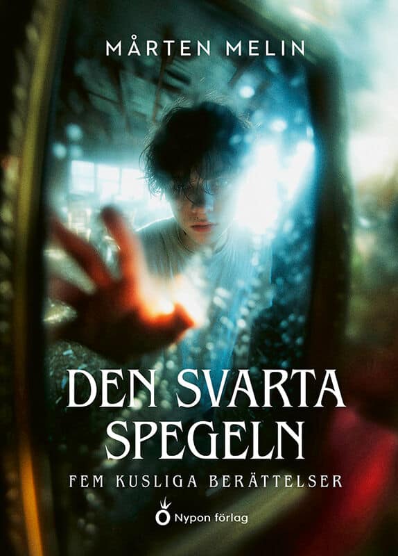 Melin, Mårten | Den svarta spegeln : Fem kusliga berättelser