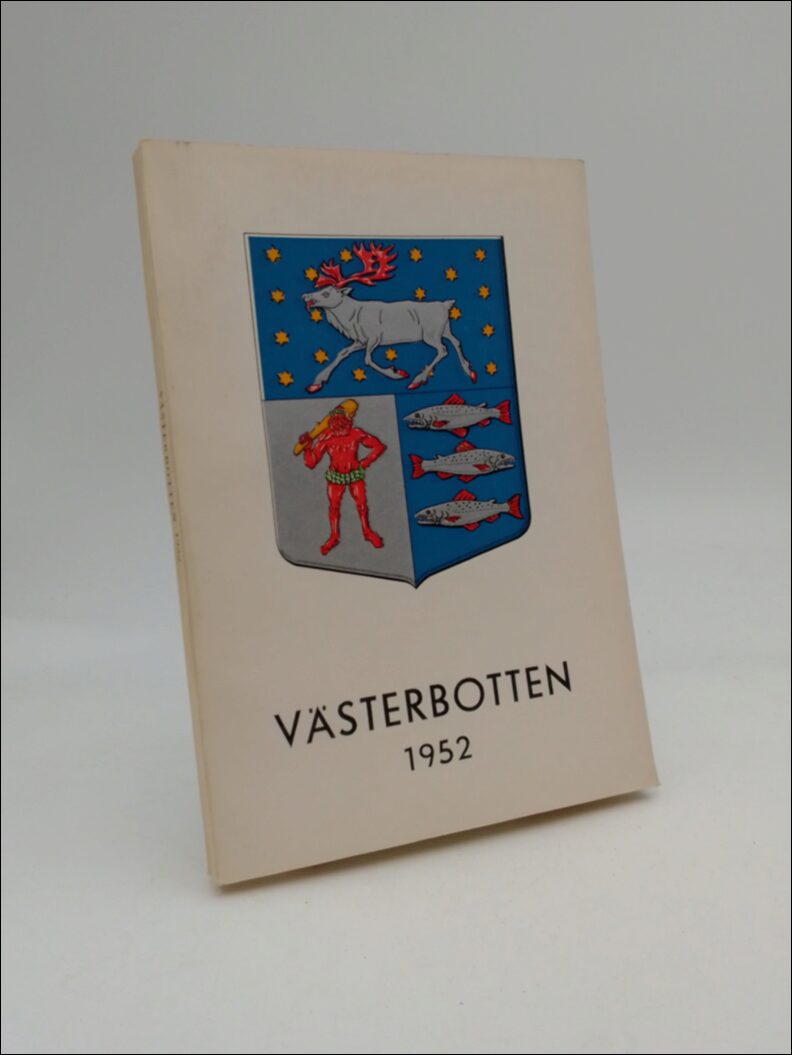 Westin, Gunnar | Westerlund, Ernst (red) | Västerbotten : Västerbottens läns hembygdsförenings Årsbok 1952