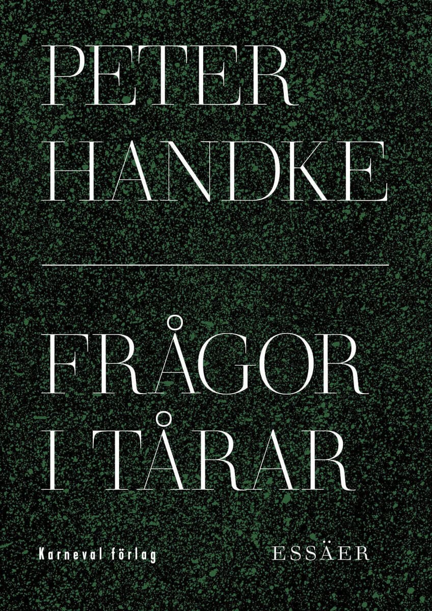 Handke, Peter | Frågor i tårar