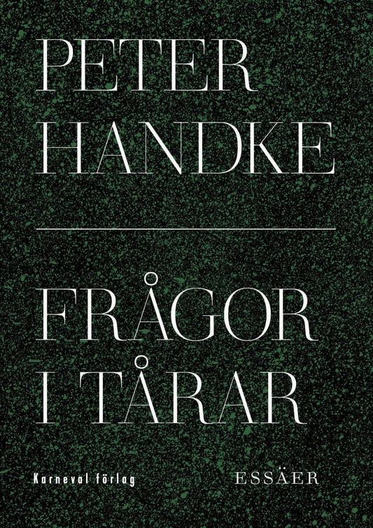 Handke, Peter | Frågor i tårar